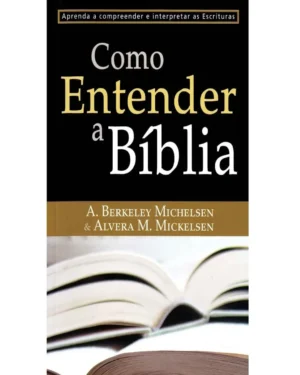 Como Entender a Bíblia | Guia Prático de Interpretação e Hermenêutica