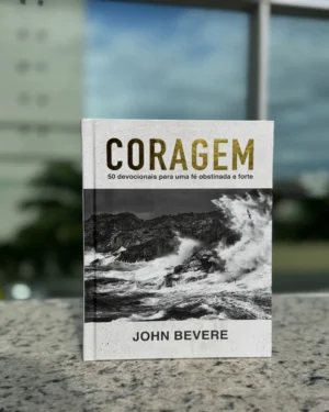 Coragem: 50 Devocionais John Bevere | Fortaleça sua Fé e Vença o Medo