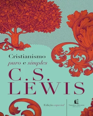 Cristianismo Puro e Simples – C.S. Lewis | Edição Especial Capa Dura