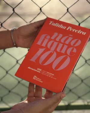 Devocional Não Fique 100 – Talitha Pereira | Descubra Sua Identidade