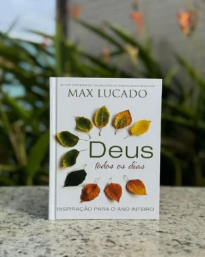 Deus Todos os Dias - Max Lucado | Devocional Diário de Fé e Inspiração