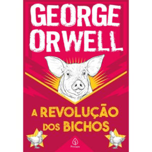 A Revolução dos Bichos – George Orwell