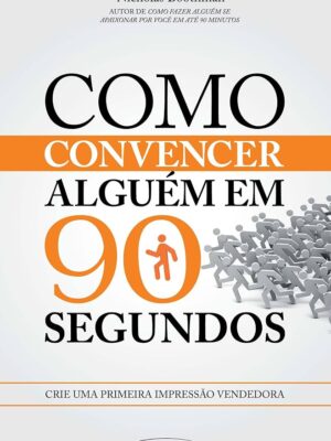 como-convencer-alguem-em-90-segundos-1